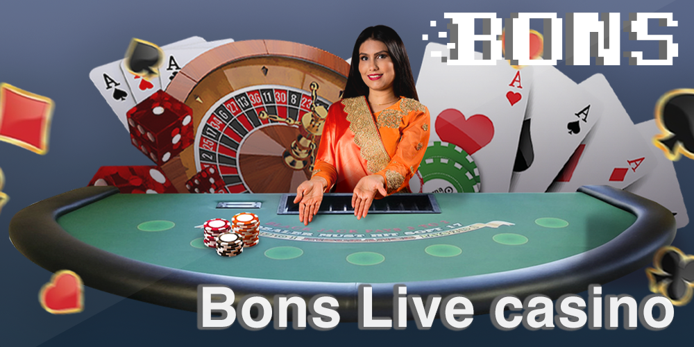 Play online games with live dealers in Bons Live casino