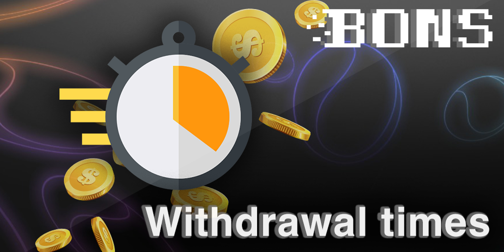 withdrawal time from the Bons casino